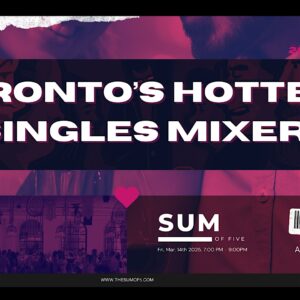 Innovation and Design Worldwide Events 3 Abee a d ea d cd d f f. Toronto's Hottest Singles Mixer 25+.