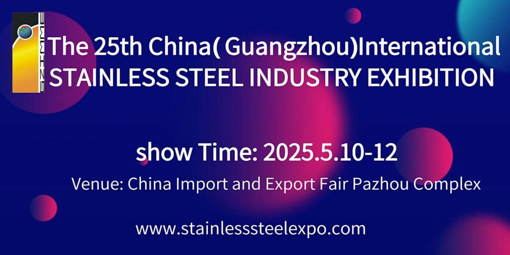 E c adc c be fba a f db scaled. The 25th China (Guangzhou) Int'l Stainless Steel Industry Exhibition.