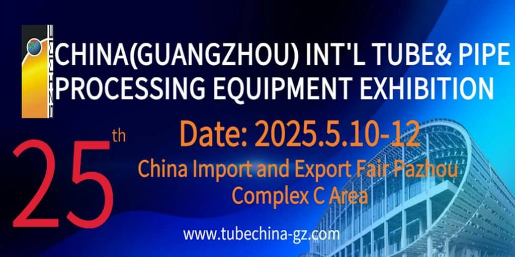 Dcd ff b a f c scaled. The 25th China (Guangzhou) Int'l Tube & Pipe Processing Equipment Exhibitio.
