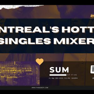 Innovation and Design Worldwide Events 3 Bcd e bd e f b d e e. Montreal's Hottest Singles Mixer 25+.