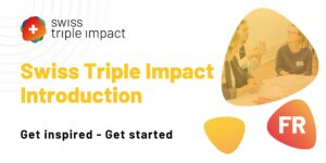 Innovation and Design Worldwide Events 2 F e d a d de ec scaled. Swiss Triple Impact - Introduction - 22.05.2025 (FR).