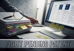 Fight Pending Patent